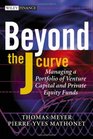 Beyond the J Curve  Managing a Portfolio of Venture Capital and Private Equity Funds