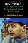 Iron Desire: The Legacy of Notre Dame Football Coach Frank Leahy