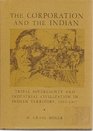The Corporation and the Indian Tribal Sovereignity and Industrial Civilization in Indian Territory 18651907