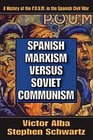 Spanish Marxism vs Soviet Communism A History of the POUM