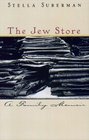 The Jew Store : A Family Memoir