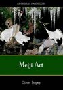 Meiji Arts Japanese Dec Arts of the Meiji Period