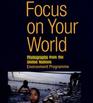 Focus on Your World