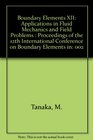 Boundary Elements XII Applications in Fluid Mechanics and Field Problems  Proceedings of the 12th International Conference on Boundary Elements in
