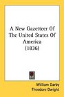 A New Gazetteer Of The United States Of America