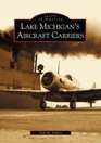 Lake Michigan's Aircraft Carriers