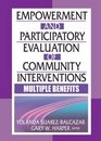 Empowerment and Participatory Evaluation in Community Intervention Multiple Benefits