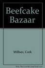Beefcake Bazaar
