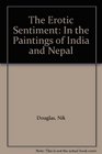 The Erotic Sentiment In the Paintings of India and Nepal