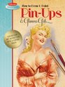 How to Draw  Paint Pinups  Glamour Girls Stepbystep art instruction from the vintage Walter Foster archives