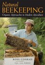 Natural Beekeeping: Organic Approaches to Modern Apiculture