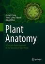 Plant Anatomy A ConceptBased Approach to the Structure of Seed Plants