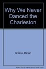 Why We Never Danced the Charleston