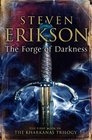 The Forge of Darkness: The First Book in The Kharkanas Trilogy