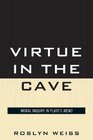 Virtue in the Cave Moral Inquiry in Plato's Meno