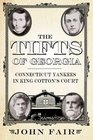 The Tifts of Georgia Connecticut Yankees in King Cotton's Court