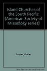 The island churches of the South Pacific Emergence in the twentieth century