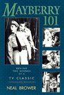 Mayberry 101: Behind the Scenes of a TV Classic (Behind the Scenes of a TV Classic)