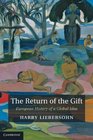 The Return of the Gift European History of a Global Idea