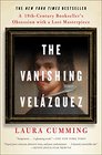 The Vanishing Velzquez A 19th Century Bookseller's Obsession with a Lost Masterpiece