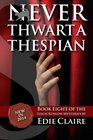 Never Thwart a Thespian  (Leigh Koslow Mystery Series) (Volume 8)