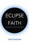 Eclipse of Faith When doubt overwhelms religious belief