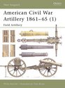 American Civil War Artillery 186165 Field Artillery