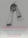THE OBVIOUS DIET YOUR PERSONAL WAY TO LOSE WEIGHT FAST  WITHOUT CHANGING YOUR LIFESTYLE