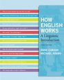 How English Works: A Linguistic Introduction (3rd Edition)