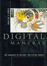 Digital Mantras The Languages of Abstract and Virtual Worlds