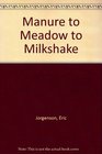 Manure to Meadow to Milkshake