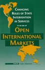 Changing Roles of State Intervention in Services in an Era of Open International Markets
