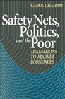 Safety Nets Politics and the Poor Transitions to Market Economies