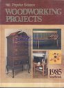 Popular Science Woodworking Projects 1985 Yearbook