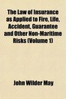 The Law of Insurance as Applied to Fire Life Accident Guarantee and Other NonMaritime Risks