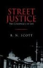 Street Justice The Conspiracy Of Life