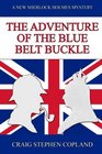 The Adventure of the Blue Belt Buckle: A New Sherlock Holmes Mystery (New Sherlock Holmes Mysteries) (Volume 10)