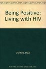 Being Positive Living with HIV