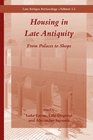 Housing in Late Antiquity  Volume 32