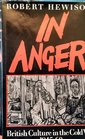 In Anger British Culture in the Cold War 194560