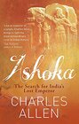 Ashoka The Search for India's Lost Emperor