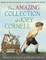 The Amazing Collection of Joey Cornell Based on the Childhood of a Great American Artist