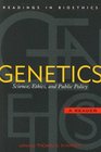 Genetics Science Ethics and Public Policy