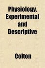 Physiology Experimental and Descriptive