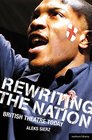 Rewriting the Nation British Theatre Today