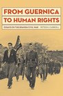 From Guernica to Human Rights Essays on the Spanish Civil War