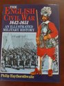 The English Civil War 16421651 An Illustrated Military History