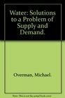Water Solutions to a Problem of Supply and Demand
