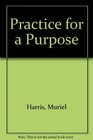 Practice for a Purpose