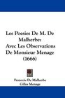 Les Poesies De M De Malherbe Avec Les Observations De Monsieur Menage
